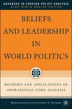 Beliefs and Leadership in World Politics: Methods and Applications of Operational Code Analysis