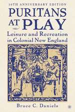 Puritans at Play: Leisure and Recreation in Colonial New England