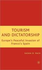 Tourism and Dictatorship: Europe's Peaceful Invasion of Franco's Spain