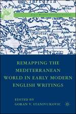 Remapping the Mediterranean World in Early Modern English Writings