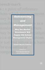 Outsourcing and Management: Why the Market Benchmark Will Topple Old School Management Styles