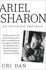 Ariel Sharon: An Intimate Portrait