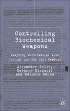 Controlling Biochemical Weapons: Adapting Multilateral Arms Control for the 21st Century