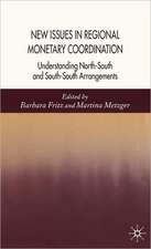 New Issues in Regional Monetary Coordination: Understanding North-South and South-South Arrangements