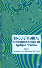 Linguistic Areas: Convergence in Historical and Typological Perspective