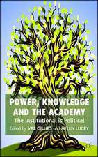 Power, Knowledge and the Academy: The Institutional is Political