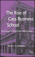 The Rise of Cass Business School: The Journey to World-Class: 1966 Onwards