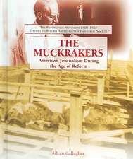 The Muckrakers: American Journalism During the Age of Reform