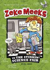 Zeke Meeks Vs the Stinkin' Science Fair