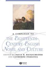 Companion to the Eighteenth–Century English Novel and Culture