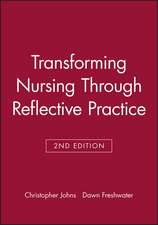 Transforming Nursing Through Reflective Practice 2e