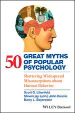 50 Great Myths of Popular Psychology – Shattering Widespread Misconceptions about Human Behavior