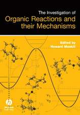 Investigation of Organic Reactions and their Mechanisms