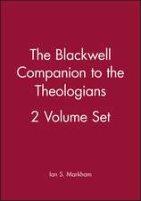 The Blackwell Companion to the Theologians 2V Set