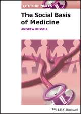 Lecture Notes – The Social Basis of Medicine