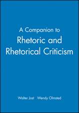 A Companion to Rhetoric and Rhetorical Criticism