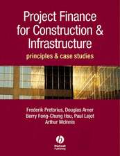 Project Finance for Construction and Infrastructure – Principles and Case Studies