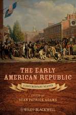 The Early American Republic: A Documentary Reader