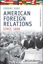 American Foreign Relations since 1898 – A Documentary Reader