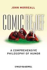 Comic Relief – A Comprehensive Philosophy of Humor