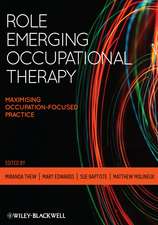 Role Emerging Occupational Therapy – Maximising Occupation–Focused Practice