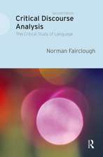 Critical Discourse Analysis: The Critical Study of Language