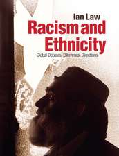 Racism and Ethnicity: Global Debates, Dilemmas, Directions