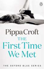 The First Time We Met: The Oxford Blue Series #1