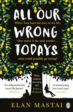 All Our Wrong Todays: A BBC Radio 2 Book Club Choice 2017