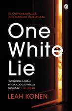 One White Lie: The bestselling, gripping psychological thriller with a twist you won’t see coming