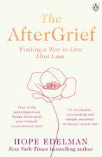 The AfterGrief: Finding Your Way on the Long Path of Loss