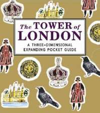 The Tower of London: A Three-Dimensional Expanding Pocket Guide