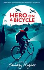 Hughes, S: Hero on a Bicycle