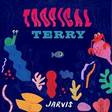 Jarvis: Tropical Terry