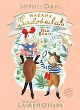 Dahl, S: Madame Badobedah and the Old Bones