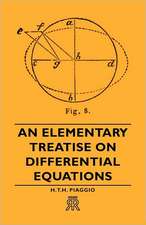 An Elementary Treatise on Differential Equations: Instruction - Course of Study - Supervision