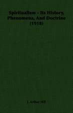 Spiritualism - Its History, Phenomena, and Doctrine (1918)