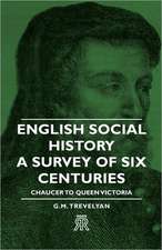 English Social History - A Survey of Six Centuries - Chaucer to Queen Victoria