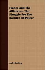 France and the Alliances - The Struggle for the Balance of Power