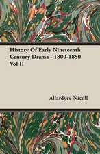 History of Early Nineteenth Century Drama - 1800-1850 Vol II: Double History of a Nation