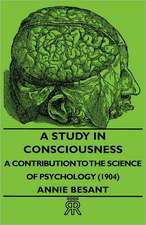 A Study in Consciousness - A Contribution to the Science of Psychology (1904)