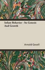 Infant Behavior - Its Genesis and Growth