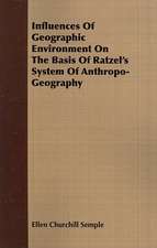 Influences of Geographic Environment on the Basis of Ratzel's System of Anthropo-Geography