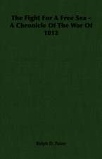 The Fight for a Free Sea - A Chronicle of the War of 1812: Being an Account of the Social Work of the Salvation Army in Great Britain (1910)