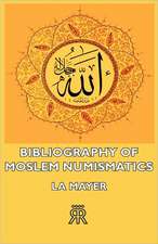 Bibliography of Moslem Numismatics