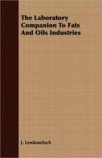 The Laboratory Companion to Fats and Oils Industries: Its Place in the Modern World