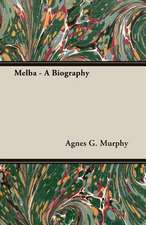 Melba - A Biography