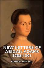 New Letters of Abigail Adams 1788-1801