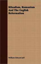 Ritualism, Romanism and the English Reformation: The Theory of Conditioned Reflexes