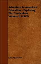 Adventure in American Education - Exploring the Curriculum Volume II (1942)